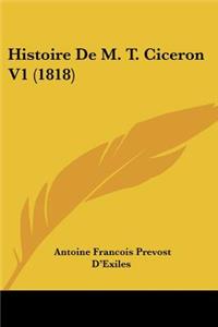 Histoire De M. T. Ciceron V1 (1818)