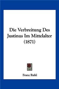 Verbreitung Des Justinus Im Mittelalter (1871)