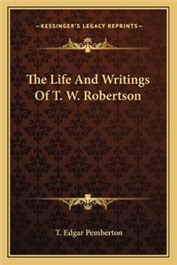 Life and Writings of T. W. Robertson