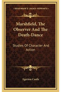Marshfield, the Observer and the Death-Dance