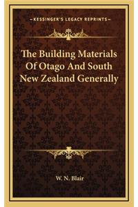 The Building Materials of Otago and South New Zealand Generally