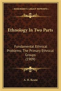 Ethnology In Two Parts