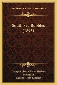 South Sea Bubbles (1895)