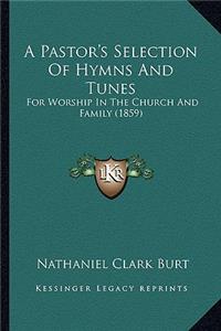 Pastor's Selection of Hymns and Tunes