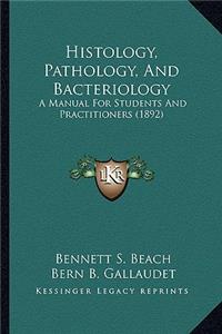 Histology, Pathology, And Bacteriology