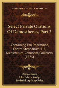 Select Private Orations Of Demosthenes, Part 2