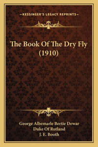 Book Of The Dry Fly (1910)
