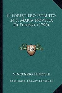 Il Forestiero Istruito In S. Maria Novella Di Firenze (1790)