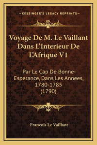 Voyage De M. Le Vaillant Dans L'Interieur De L'Afrique V1