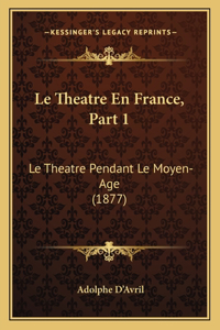 Le Theatre En France, Part 1