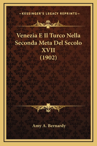 Venezia E Il Turco Nella Seconda Meta Del Secolo XVII (1902)