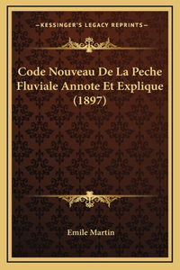 Code Nouveau De La Peche Fluviale Annote Et Explique (1897)