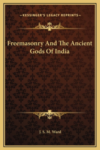 Freemasonry And The Ancient Gods Of India