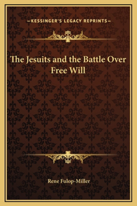 The Jesuits and the Battle Over Free Will