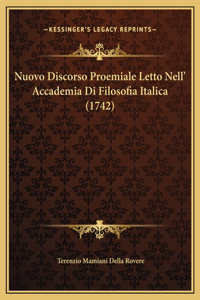 Nuovo Discorso Proemiale Letto Nell' Accademia Di Filosofia Italica (1742)
