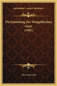 Die Entstehung Des Westgothischen Gaius (1905)