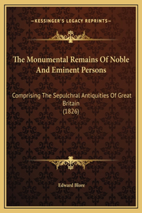 The Monumental Remains Of Noble And Eminent Persons