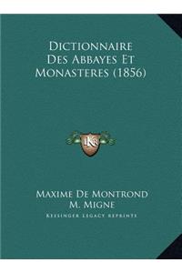 Dictionnaire Des Abbayes Et Monasteres (1856)