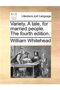 Variety. a Tale, for Married People. the Fourth Edition.