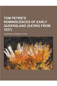 Tom Petrie's Reminiscences of Early Queensland (Dating from 1837)