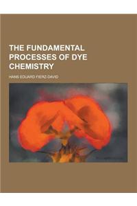 The Fundamental Processes of Dye Chemistry