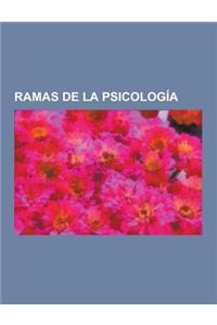 Ramas de La Psicologia: Psicologia Medica, Psicologia Analitica, Psicologia Transpersonal, Psicologia Evolutiva, Psicologia del Arte, Neurocie