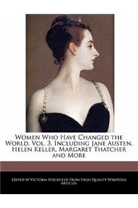 Women Who Have Changed the World, Vol. 3, Including Jane Austen, Helen Keller, Margaret Thatcher and More