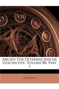 Archiv Fur Osterreichische Geschichte, Achtundachtzigster Band