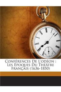 Conférences De L'odéon: Les Époques Du Théâtre Français (1636-1850)