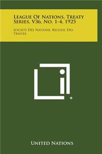 League of Nations, Treaty Series, V36, No. 1-4, 1925