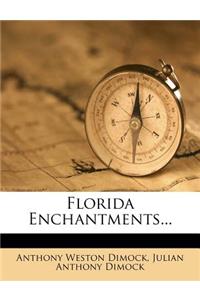Florida Enchantments...