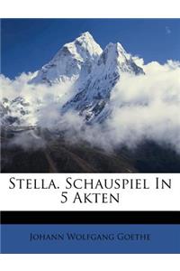 Stella. Ein Schauspiel Fur Liebende in Funf Akten.