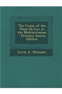 Cruise of the Fleur-de-Lys in the Mediterranean