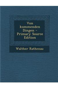 Von Kommenden Dingen