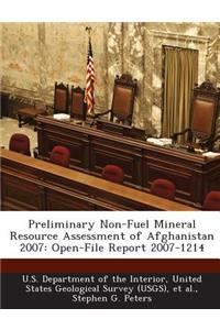 Preliminary Non-Fuel Mineral Resource Assessment of Afghanistan 2007