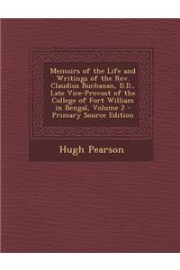 Memoirs of the Life and Writings of the REV. Claudius Buchanan, D.D., Late Vice-Provost of the College of Fort William in Bengal, Volume 2