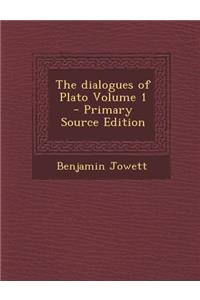 Dialogues of Plato Volume 1