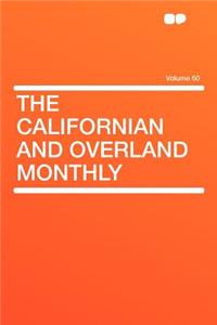 The Californian and Overland Monthly Volume 50