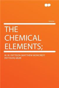 The Chemical Elements;