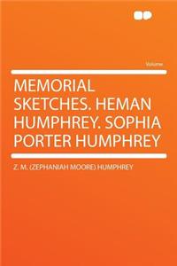 Memorial Sketches. Heman Humphrey. Sophia Porter Humphrey