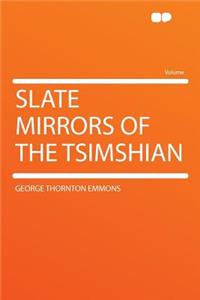 Slate Mirrors of the Tsimshian