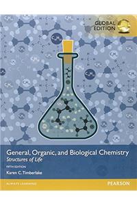 General, Organic, and Biological Chemistry: Structures of Life, Global Edition + Mastering Chemistry without Pearson eText