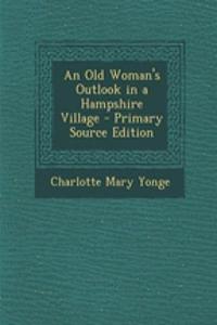 An Old Woman's Outlook in a Hampshire Village