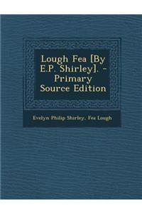 Lough Fea [By E.P. Shirley].