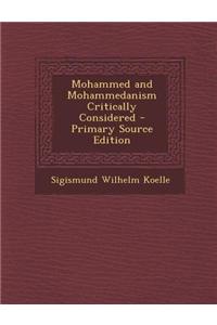 Mohammed and Mohammedanism Critically Considered