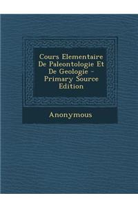 Cours Elementaire De Paleontologie Et De Geologie