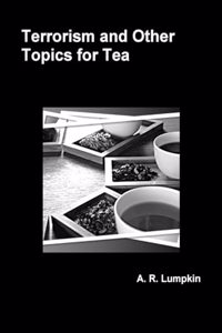 Terrorism and Other Topics for Tea