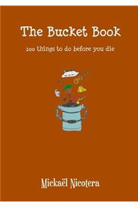 The Bucket Book, 100 Things to Do Before You Die
