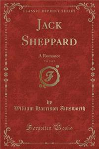 Jack Sheppard, Vol. 1 of 3