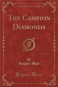 The Campion Diamonds (Classic Reprint)